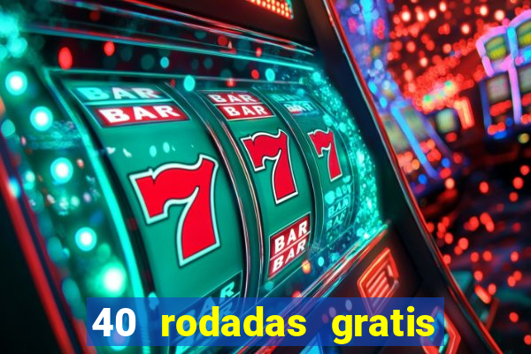40 rodadas gratis jon bet